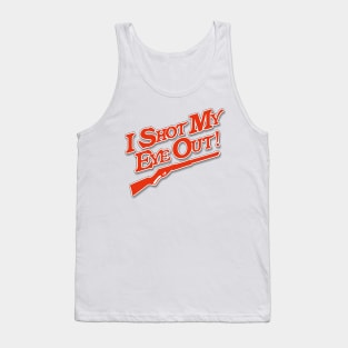 I Shot My Eye Out! Tank Top